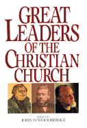 Great Leaders of the Christian Church - Woodbridge, John D, Professor (Editor)