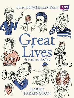 Great Lives: As heard on Radio 4 - Farrington, Karen, and Parris, Matthew (Introduction by)