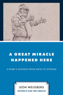 Great Miracle Happened Here: A Rabbi's Musings from Akiva to Zionism