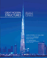 Great Modern Structures: 100 Years of Engineering Genius