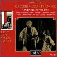 Great Mozart Singers, Vol. 3: Opera Arias 1961-1982 - Agnes Baltsa (vocals); Anneliese Rothenberger (vocals); Brigitte Fassbaender (vocals); Christian Boesch (vocals);...