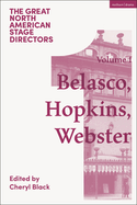 Great North American Stage Directors Volume 1: David Belasco, Arthur Hopkins, Margaret Webster