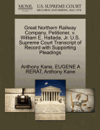 Great Northern Railway Company, Petitioner, V. William E. Hallada, JR. U.S. Supreme Court Transcript of Record with Supporting Pleadings