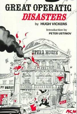 Great Operatic Disasters - Vickers, Hugh