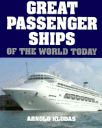 Great Passenger Ships of the World Today - Kludes, Arnold