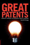 Great Patents: Advanced Strategies for Innovative Growth Companies