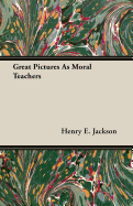 Great Pictures as Moral Teachers