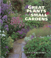 Great Plants for Small Gardens - Colborn, Nigel