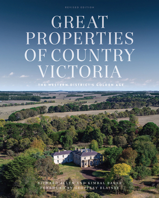 Great Properties of Country Victoria Revised Edition - Allen, Richard, and Baker, Kimbal
