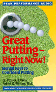 Great Putting-Right Now!: Mental Keys to Confident Putting