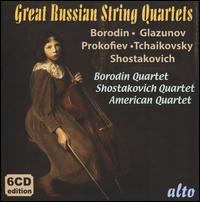 Great Russian String Quartets: Borodin, Glazunov, Prokofiev, Tchaikovsky, Shostakovich - American String Quartet; Borodin Quartet; Shostakovich Quartet