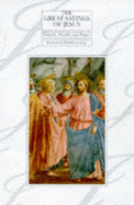 Great Sayings of Jesus: Proverbs, Parables and Prayers - Boadt, Lawrence (Introduction by)