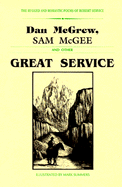 Great Service: The Rugged and Romantic Poems of Robert Service