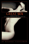 Great Sex: A Man's Guide to the Secret Principles of Total-Body Sex