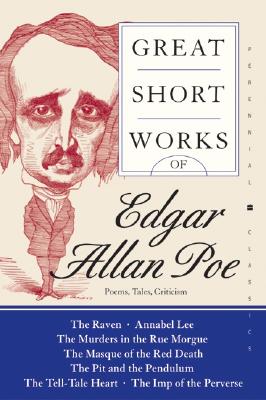 Great Short Works of Edgar Allan Poe: Poems, Tales, Criticism - Poe, Edgar Allan