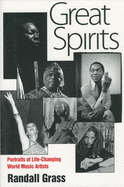 Great Spirits: Portraits of Life-Changing World Music Artists