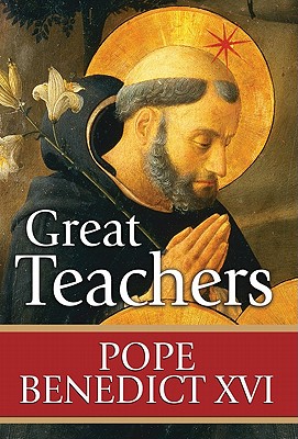 Great Teachers - Pope Benedict XVI