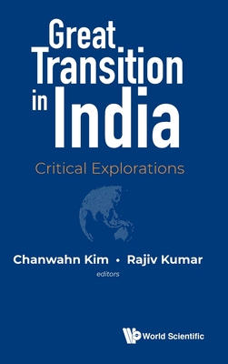 Great Transition in India: Critical Explorations - Chanwahn Kim & Rajiv Kumar