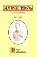 Great Uncle Fred's War: An Illustrated Diary, 1917-20