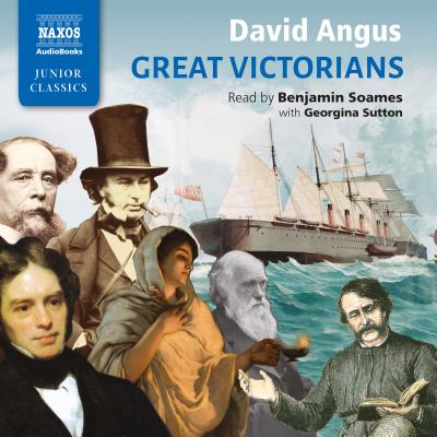 Great Victorians - Angus, David, and Soames, Benjamin (Read by)
