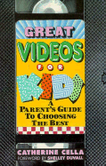 Great Videos for Kids: A Parent's Guide to Choosing the Best - Cella, Catherine