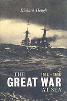 Great War at Sea: 1914-1918 - Hough, Richard