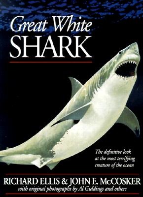 Great White Shark - Ellis, Richard, and McCosker, John