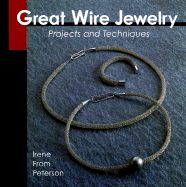 Great Wire Jewelry: Projects & Techniques