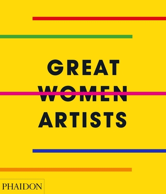 Great Women Artists - Phaidon Editors, Phaidon