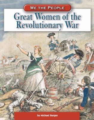 Great Women of the American Revolution - Burgan, Michael