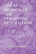 Great Women of the Philippine Revolution