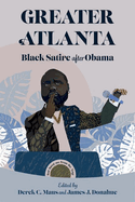Greater Atlanta: Black Satire After Obama (Hardback)