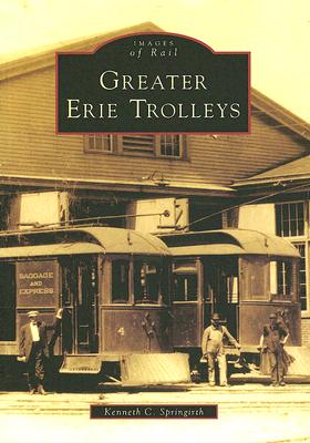 Greater Erie Trolleys - Springirth, Kenneth C