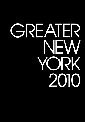 Greater New York - Biesenbach, Klaus (Text by), and Wakefield, Neville (Text by), and Butler, Connie (Text by)