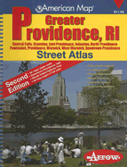 Greater Providence, RI Street Atlas: Central Falls, Cranston, East Providence, Johnston, North Providence, Pawtucket, Providence, Warwick, West Warwick, Downtown Providence