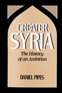 Greater Syria: The History of an Ambition