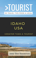 Greater Than a Tourist- Idaho USA: 50 Travel Tips from a Local