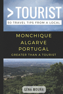 Greater Than a Tourist- Monchique Algarve Portugal: 50 Travel Tips from a Local