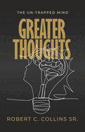 Greater Thoughts: The Un-Trapped Mind