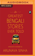 Greatest Bengali Stories Ever Told