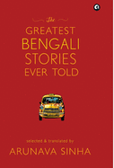 Greatest Bengali Stories Ever Told