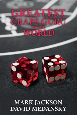 Greatest Craps Guru In The World - Medansky, David, and Jackson, Mark