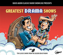 Greatest Drama Shows, Volume 8: Ten Classic Shows from the Golden Era of Radio