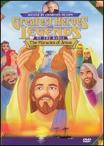 Greatest Heroes and Legends of the Bible: Miracles of Jesus