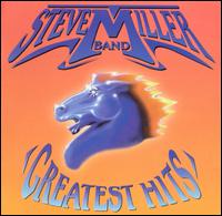 Greatest Hits [Eagle] - Steve Miller Band