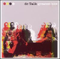 Greatest Hits [Forefront 2007] - dc Talk