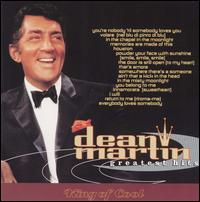 Greatest Hits: King of Cool - Dean Martin