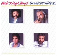 Greatest Hits, Vol. 2 - The Oak Ridge Boys