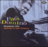 Greatest Hits: Walking To New Orleans - Fats Domino