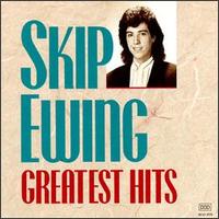 Greatest Hits - Skip Ewing